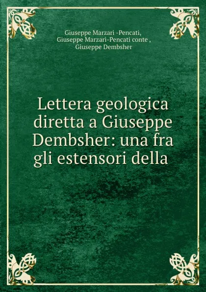 Обложка книги Lettera geologica diretta a Giuseppe Dembsher: una fra gli estensori della ., Giuseppe Marzari Pencati