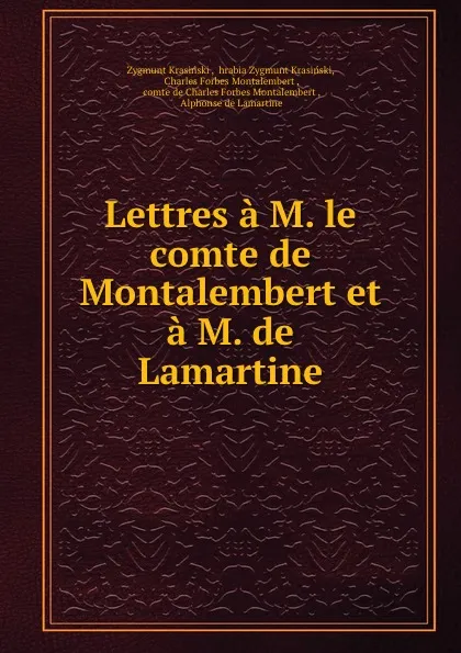 Обложка книги Lettres a M. le comte de Montalembert et a M. de Lamartine, Zygmunt Krasiński