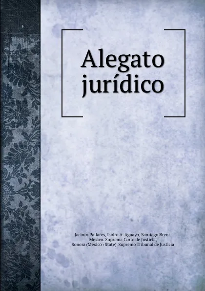 Обложка книги Alegato juridico, Jacinto Pallares