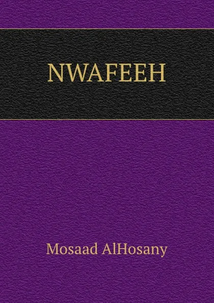 Обложка книги NWAFEEH, Mosaad AlHosany