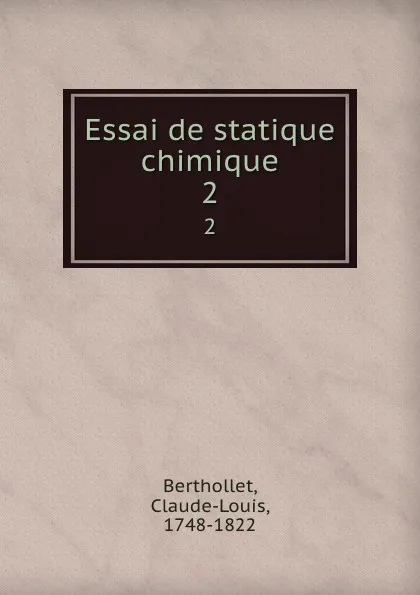 Обложка книги Essai de statique chimique. 2, Claude-Louis Berthollet