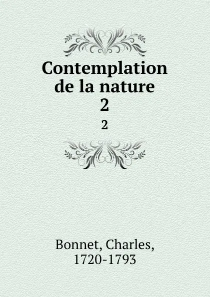 Обложка книги Contemplation de la nature. 2, Charles Bonnet