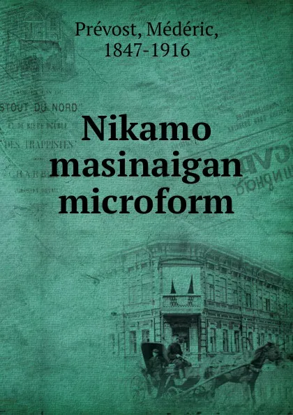 Обложка книги Nikamo masinaigan microform, Médéric Prévost