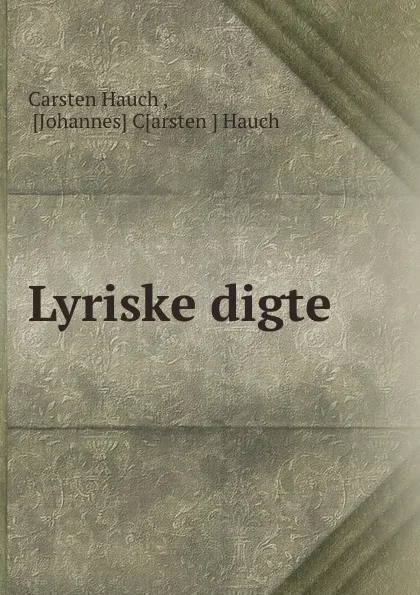 Обложка книги Lyriske digte, Carsten Hauch