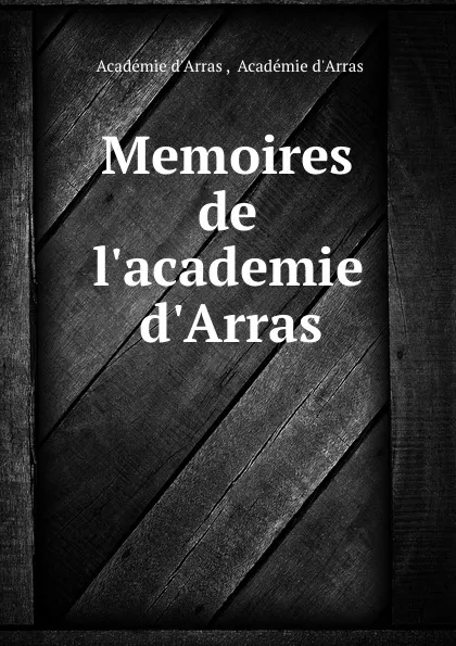 Обложка книги Memoires de l.academie d.Arras, 