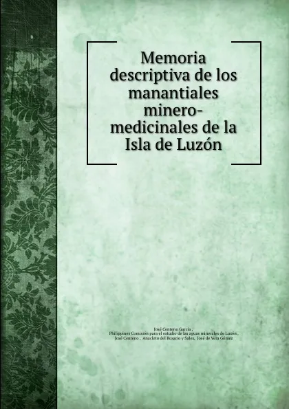 Обложка книги Memoria descriptiva de los manantiales minero-medicinales de la Isla de Luzon, José Centeno García