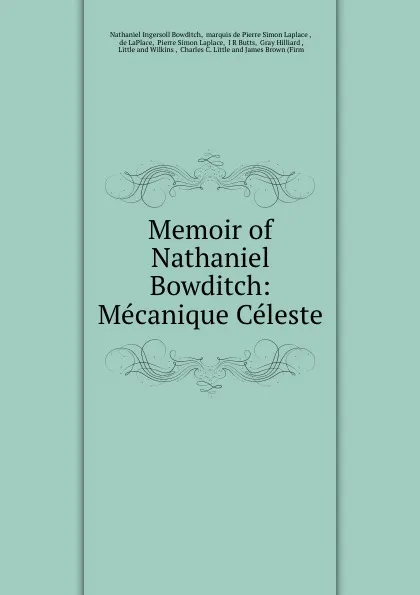 Обложка книги Memoir of Nathaniel Bowditch: Mecanique Celeste, Nathaniel Ingersoll Bowditch