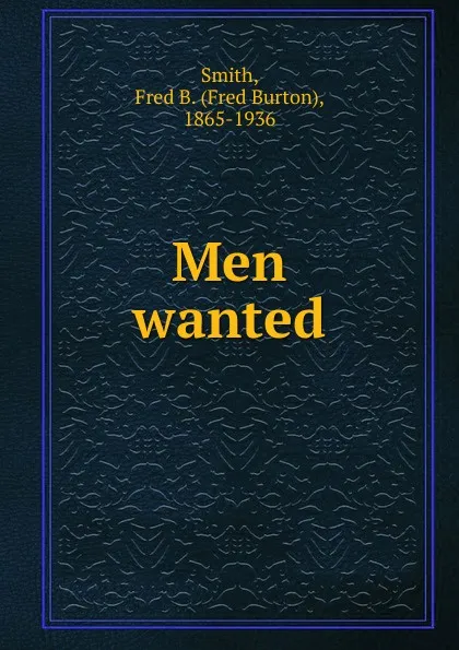 Обложка книги Men wanted, Fred Burton Smith