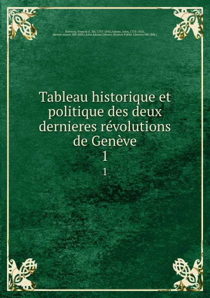 Обложка книги Tableau historique et politique des deux dernieres revolutions de Geneve. 1, Francis d' Ivernois