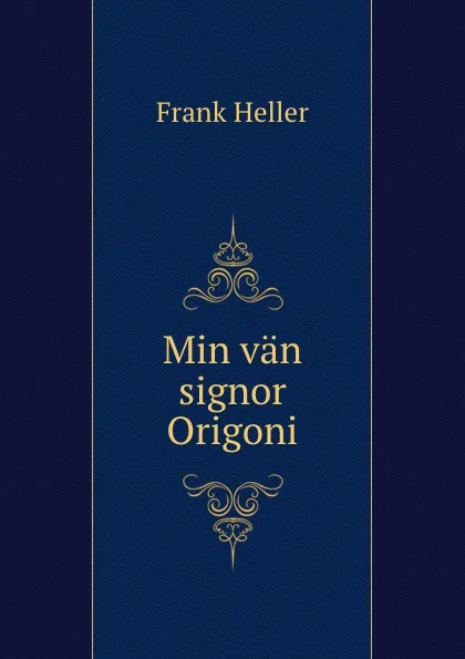 Обложка книги Min van signor Origoni, Frank Heller