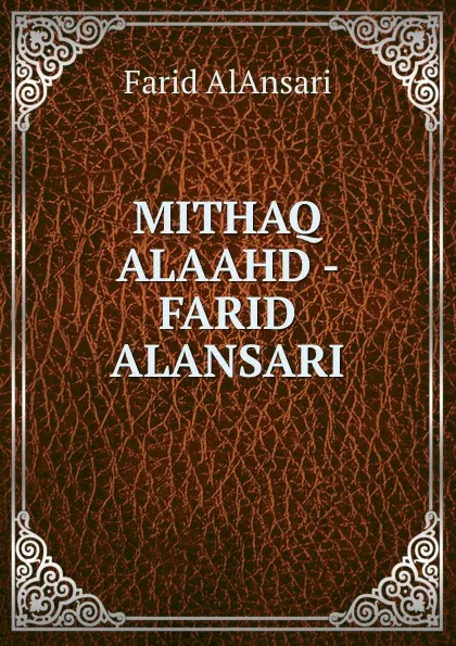 Обложка книги MITHAQ ALAAHD - FARID ALANSARI, Farid AlAnsari