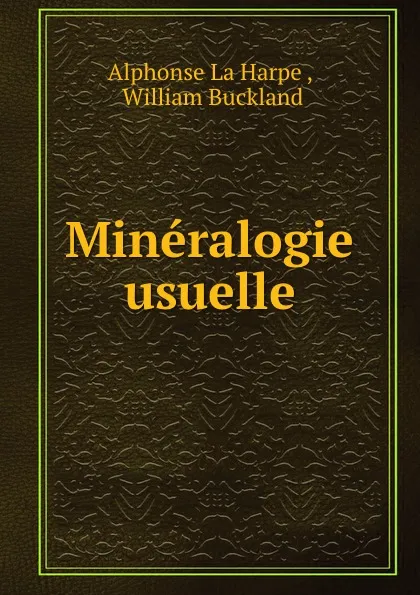 Обложка книги Mineralogie usuelle, Alphonse La Harpe