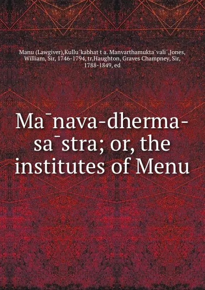 Обложка книги Manava-dherma-sastra; or, the institutes of Menu, Lawgiver Manu