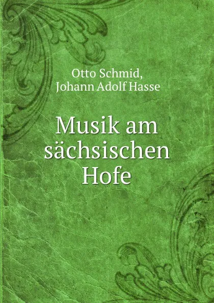 Обложка книги Musik am sachsischen Hofe, Otto Schmid