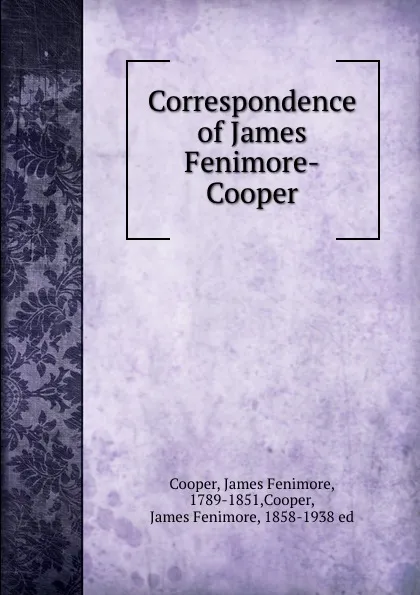 Обложка книги Correspondence of James Fenimore-Cooper, James Fenimore Cooper
