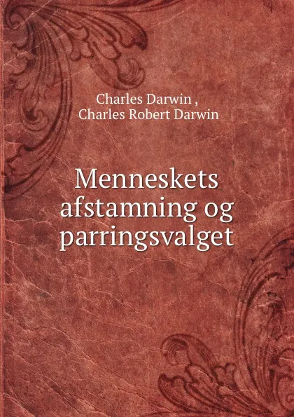 Обложка книги Menneskets afstamning og parringsvalget, Charles Darwin