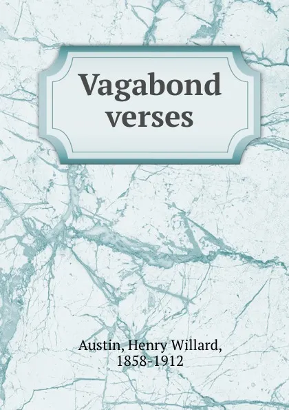 Обложка книги Vagabond verses, Henry Willard Austin