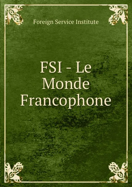 Обложка книги FSI - Le Monde Francophone, Warren G. Yetes and Absorn Tryon