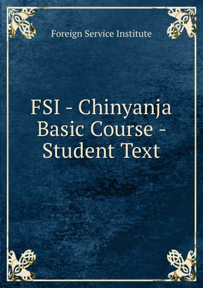 Обложка книги FSI - Chinyanja Basic Course - Student Text, Warren G. Yetes and Absorn Tryon
