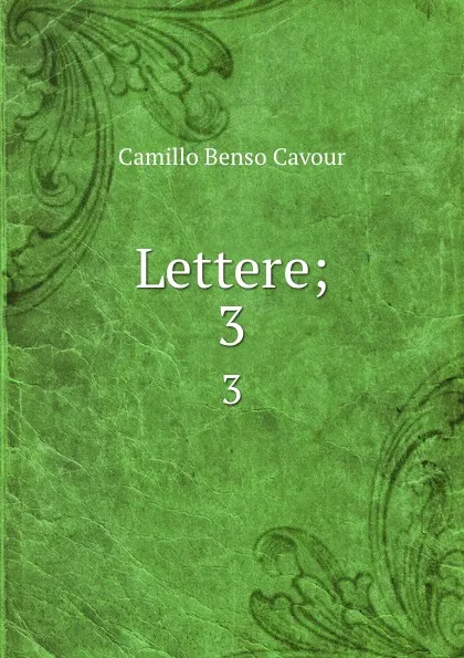 Обложка книги Lettere;. 3, Camillo Benso Cavour