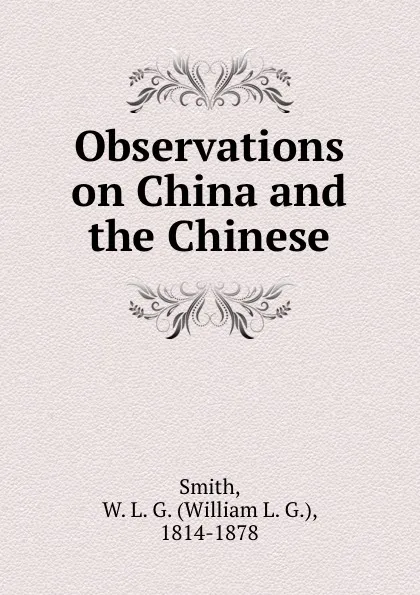 Обложка книги Observations on China and the Chinese, William L. G. Smith