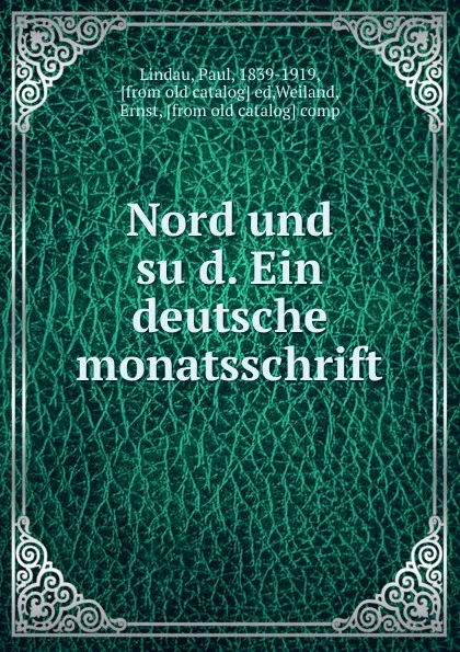 Обложка книги Nord und sud. Ein deutsche monatsschrift, Paul Lindau