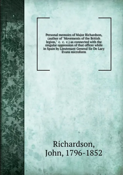 Обложка книги Personal memoirs of Major Richardson, (author of 