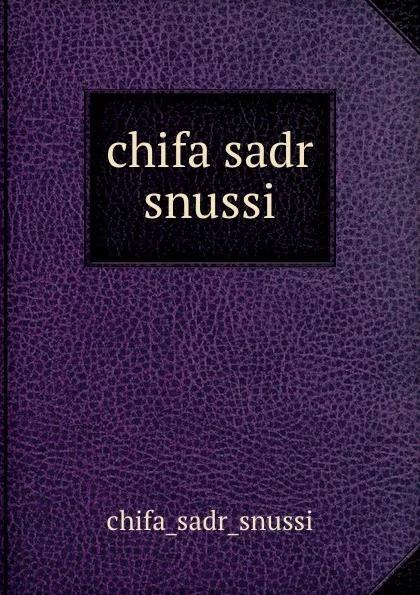 Обложка книги chifa sadr snussi, 