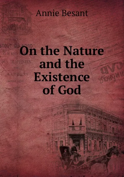 Обложка книги On the Nature and the Existence of God, Annie Besant