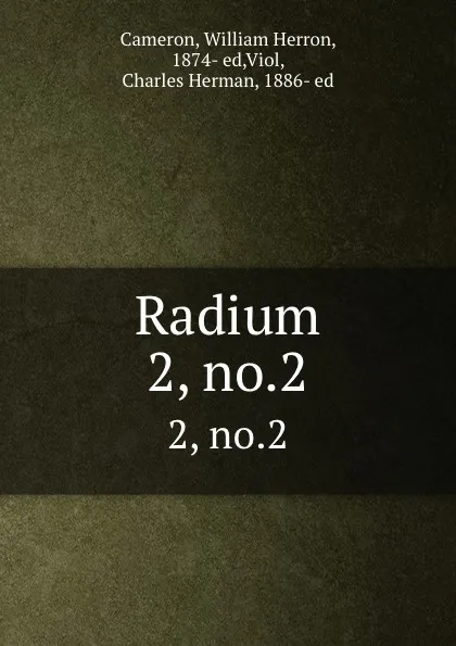 Обложка книги Radium. 2, no.2, William Herron Cameron