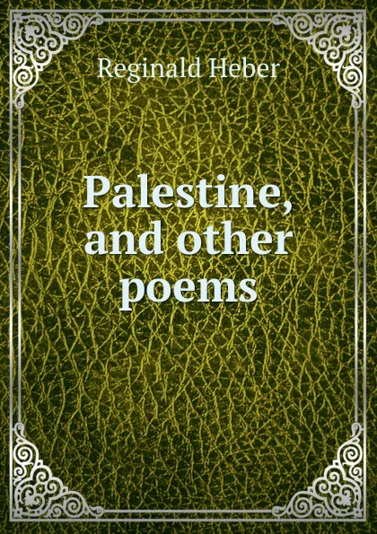 Обложка книги Palestine, and other poems, Heber Reginald