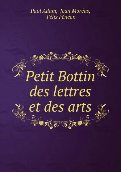 Обложка книги Petit Bottin des lettres et des arts, Paul Adam