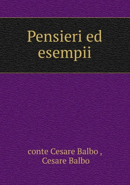 Обложка книги Pensieri ed esempii, conte Cesare Balbo