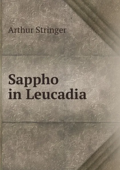 Обложка книги Sappho in Leucadia, Stringer Arthur