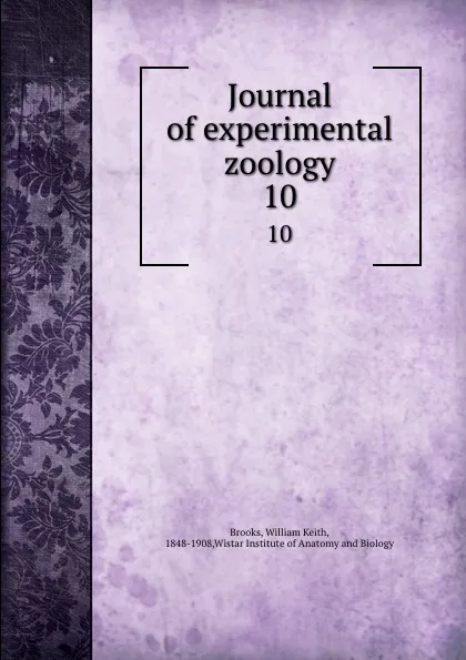 Обложка книги Journal of experimental zoology. 10, William Keith Brooks