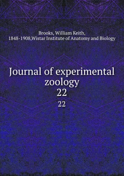 Обложка книги Journal of experimental zoology. 22, William Keith Brooks