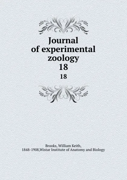 Обложка книги Journal of experimental zoology. 18, William Keith Brooks