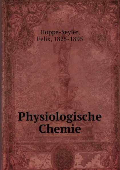 Обложка книги Physiologische Chemie, Felix Hoppe-Seyler