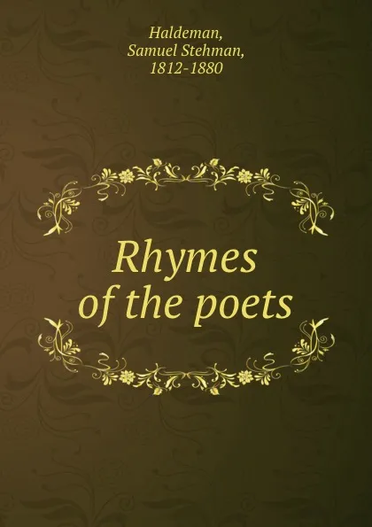 Обложка книги Rhymes of the poets, Samuel Stehman Haldeman