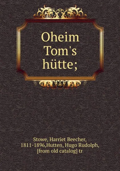 Обложка книги Oheim Tom.s hutte;, Harriet Beecher Stowe