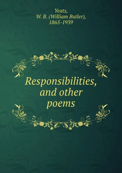 Обложка книги Responsibilities, and other poems, William Butler Yeats