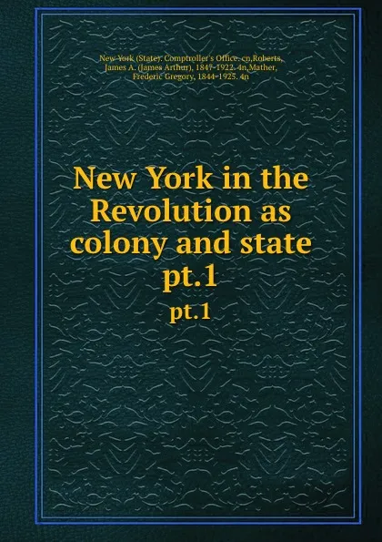 Обложка книги New York in the Revolution as colony and state. pt.1, State. Comptroller's Office. cn