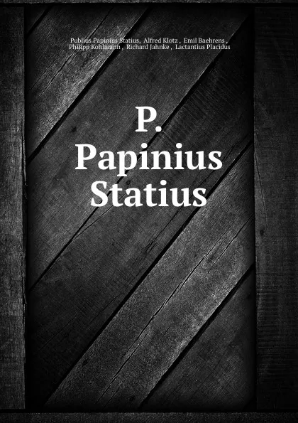 Обложка книги P. Papinius Statius., Publius Papinius Statius