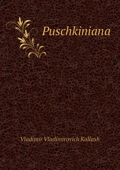 Обложка книги Puschkiniana, Vladimir Vladimirovich Kallash