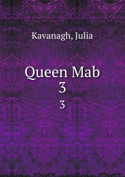 Обложка книги Queen Mab. 3, Julia Kavanagh