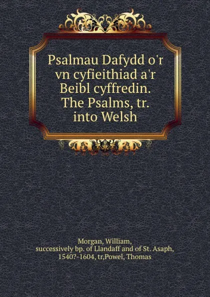 Обложка книги Psalmau Dafydd o.r vn cyfieithiad a.r Beibl cyffredin. The Psalms, tr. into Welsh, William Morgan