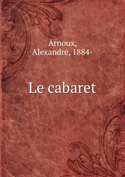 Обложка книги Le cabaret, Alexandre Arnoux