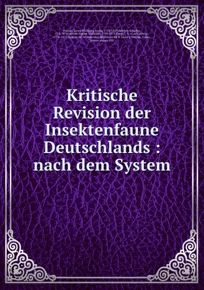 Обложка книги Kritische Revision der Insektenfaune Deutschlands : nach dem System, Georg Wolfgang Franz Panzer