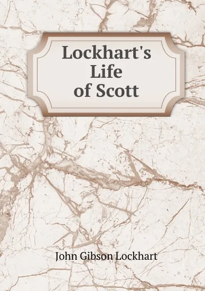 Обложка книги Lockhart.s Life of Scott, J. G. Lockhart