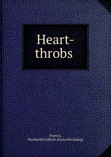 Обложка книги Heart-throbs, Martha McCulloch Francis